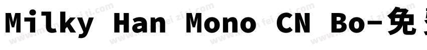 Milky Han Mono CN Bo字体转换